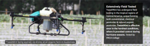 Extensively Field Tested
TweetMint has undergone field testing in the tropical regions of Central America; outperforming both conventional, chemical pesticides & natural organic pesticides. TweetMint is effective even in the harshest of conditions, where it provided control during hurricane seasons. Tested by ENCA College.

*TweetMint being applied, via drone, at an organic farm in Guatemala.